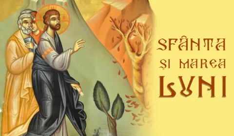 Explicaţie duhovnicească: Sfânta și Marea Luni