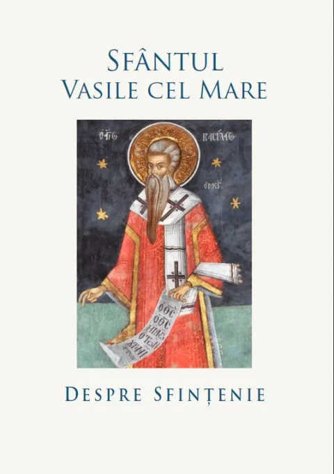 Apariţie editorială: Sf. Vasile cel Mare, Despre sfințenie