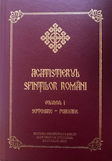 Acatistierul Sfinţilor Români (vol. I)