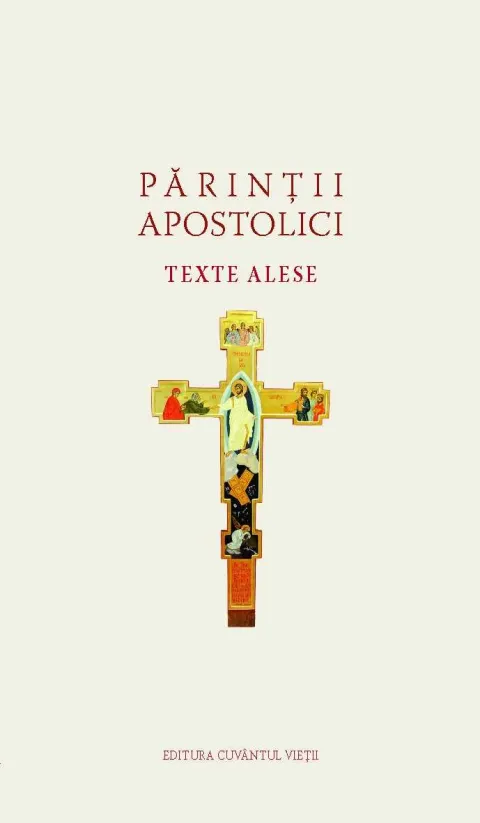 Să ne întoarcem la sursele primare: Texte alese ale Părinților Apostolici