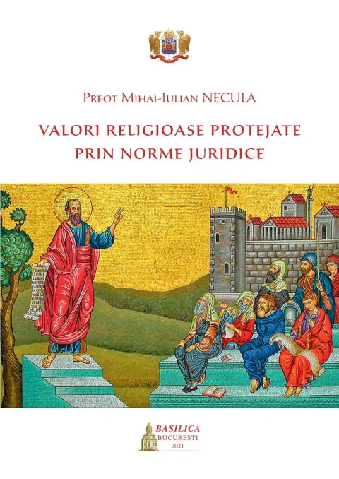 La Editura Basilica: „Valori religioase protejate prin norme juridice”
