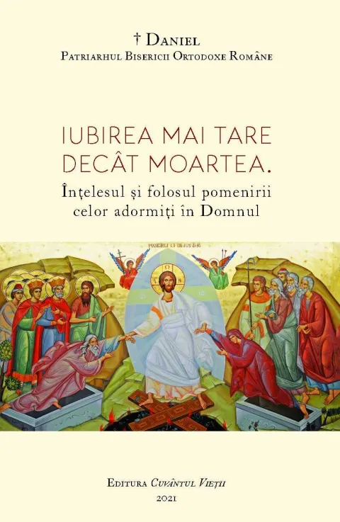 Iubirea mai tare decât moartea. Înțelesul și folosul pomenirii celor adormiți în Domnul