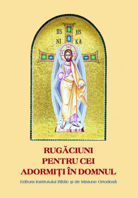 Rugăciuni pentru cei adormiţi în Domnul