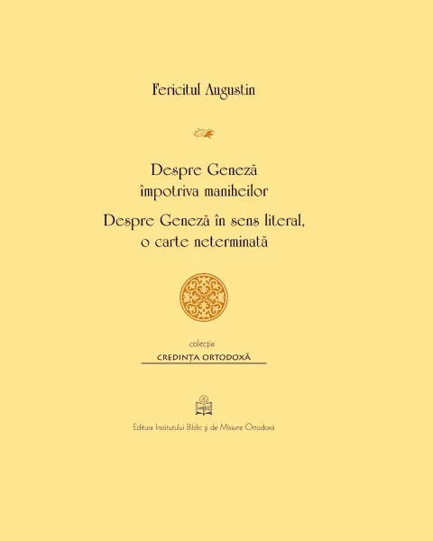 Editura Institutului Biblic publică în premieră primele două scrieri ale Fericitului Augustin despre Facerea lumii