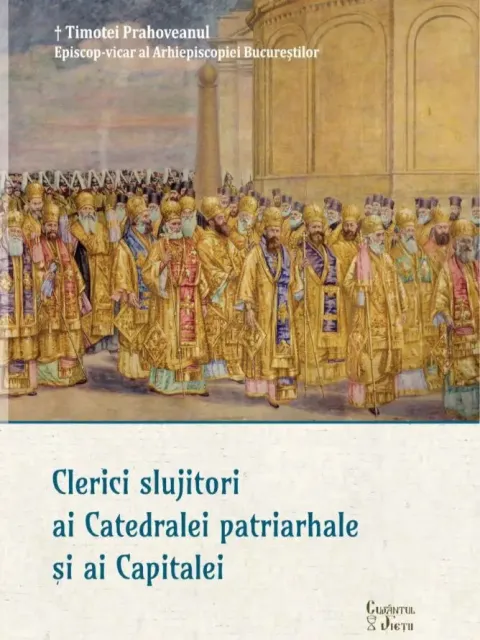 PS Timotei Prahoveanul a publicat o colecție de portrete în cuvinte dedicate slujitorilor Catedralei Patriarhale