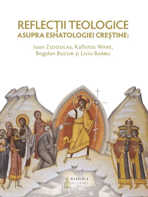 Editura Basilica: Reflecții teologice asupra eshatologiei creștine