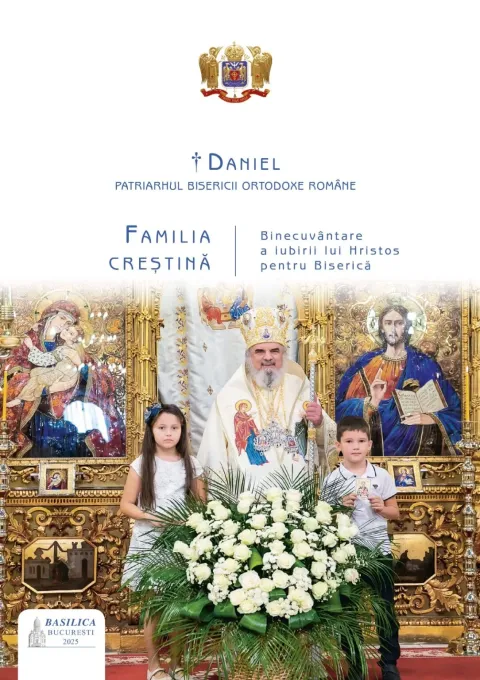 Cuvintele Patriarhului Daniel despre familia creștină, publicate într-un volum la Editura Basilica
