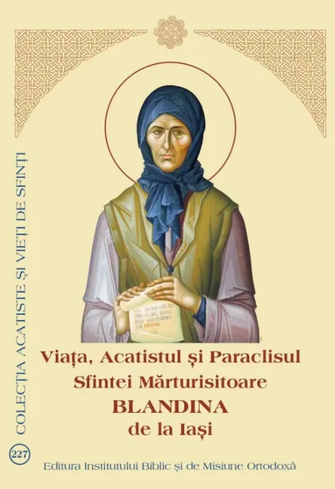 O nouă apariție editorială a fost dedicată Sfintei Blandina de la Iași: Viața, Acatistul și Paraclisul