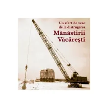 Sesiune ştiinţifică despre Mănăstirea Văcăreşti