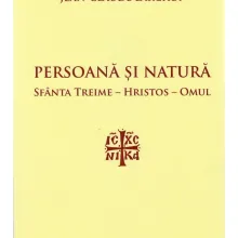 Persoană şi Natură. Sfânta Treime – Hristos – Omul