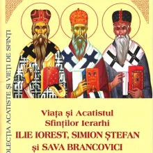 Viața și Acatistul Sfinților Ierarhi Ilie Iorest, Simion Ștefan și Sava Brancovici - Mitropoliții Transilvaniei
