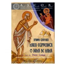 Conferinţă A.S.C.O.R. - Ploieşti cu tema ''Sfânta Cuvioasă Maria Egipteanca - o inimă de mamă''