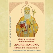 Viaţa şi Acatistul Sfântului Ierarh Andrei Șaguna, Mitropolitul Transilvaniei