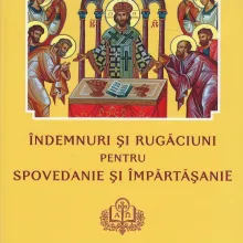 Îndemnuri şi rugăciuni pentru spovedanie şi împărtăşanie