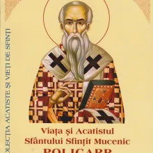 Viaţa şi Acatistul Sfântului Sfinţit Mucenic Policarp, Episcopul Smirnei