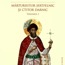 Sfântul Voievod Martir Constantin Brâncoveanu. Mărturisitor jertfelnic şi ctitor darnic Sfântul Voievod Martir Constantin Brâncoveanu. Mărturisitor jertfelnic şi ctitor darnic