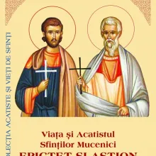 Viaţa şi Acatistul Sfinților Mucenici EPICTET și ASTION