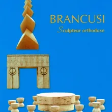 Brâncuşi. Sculptor creştin ortodox Brâncuşi. Sculptor creştin ortodox