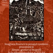 „Imaginea Bisericii în peisajul românesc în desene, gravuri şi litografii", la Biblioteca Naţională a României