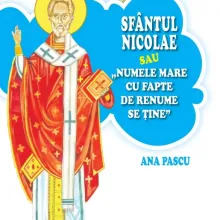 Sfântul Nicolae sau „Numele mare cu fapte de renume se ţine”