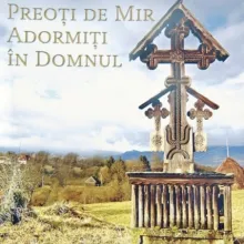 „Preoţi de mir adormiţi în Domnul“