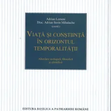 Viaţă şi Conştiinţă în orizontul temporalităţii