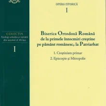 Biserica Ortodoxă Română de la primele întocmiri creştine pe pământ românesc, la Patriarhat