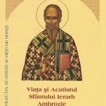 Viaţa şi Acatistul Sfântului Ierarh Ambrozie, Episcopul Mediolanului