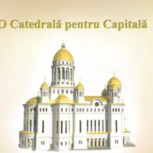 O Catedrală pentru Capitală. Date corecte şi semnificative