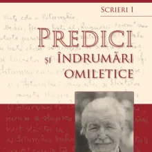 Arhimandrit Benedict Ghiuș, Scrieri I. Predici și îndrumări omiletice Arhimandrit Benedict Ghiuș, Scrieri I. Predici și îndrumări omiletice