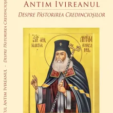 Despre păstorirea credincioșilor – antologie tematică din opera Sfântului Antim Ivireanul Despre păstorirea credincioșilor – antologie tematică din opera Sfântului Antim Ivireanul