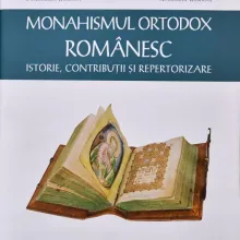 Monahismul Ortodox Românesc. Istorie, contribuții și repertorizare, volumul al II-lea