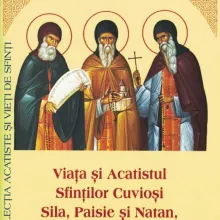 Viața și Acatistul Sfinților Cuvioși Sila, Paisie și Natan