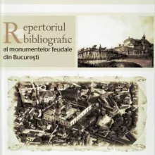 Repertoriul bibliografic al monumentelor feudale din București