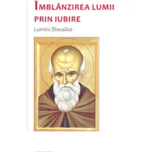 Îmblânzirea lumii prin iubire – Lumini filocalice
