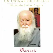 Editura Basilica: Un iconar de suflete – Părintele Sofian Boghiu. Mărturii