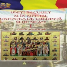 Uniți în cuget și în simțiri. Unitatea de credință și de neam
