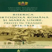A apărut volumul „BOR și Marea Unire. Preoții în tranșee 1916-1919”