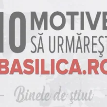 10 motive să urmăreşti basilica.ro