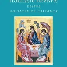 Antologie tematică din scrierile patristice despre unitatea de credință