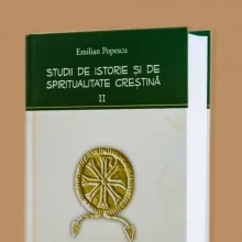 A apărut volumul al doilea din „Studii de istorie și de spiritualitate creștină” al Acad. Emilian Popescu