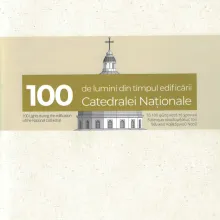 Editura Basilica: 100 de momente importante din istoria edificării Catedralei Naționale