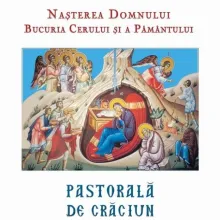 Nașterea Domnului: Bucuria cerului și a pământului (Pastorală la nașterea Domnului – 2013)