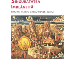 Singurătatea îmblânzită: reflecții citadine despre Părinții pustiei
