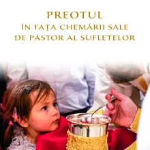 Ghid pastoral | Preotul în fața chemării sale de păstor al sufletelor de Pr. Petre Vintilescu