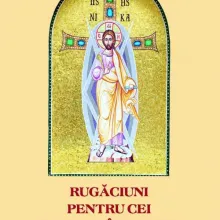 Rugăciuni pentru cei adormiţi în Domnul
