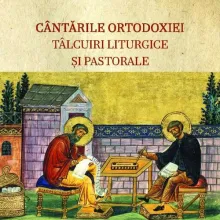 Cântările Ortodoxiei – Tâlcuiri liturgice și pastorale