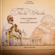 Editura Cuvântul Vieții: Portretul din mărturii al Preotului Nicolae Burlan, ctitor și duhovnic