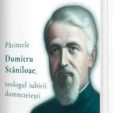 Ed. Basilica a publicat o culegere de studii despre Pr. Dumitru Stăniloae, „teologul iubirii dumnezeiești”