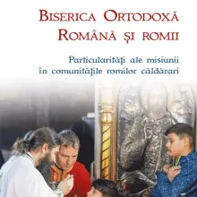 A apărut cartea Biserica Ortodoxă Română și romii